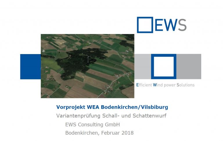orprojekt WEA Bodenkirchen/Vilsbiburg - Variantenprüfung Schall- und Schattenwurf - EWS Consulting GmbH (Bodenkirchen, Februar 2018)